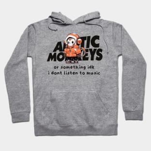 Arctic Monkeys or Something idk i dont listen to music Hoodie